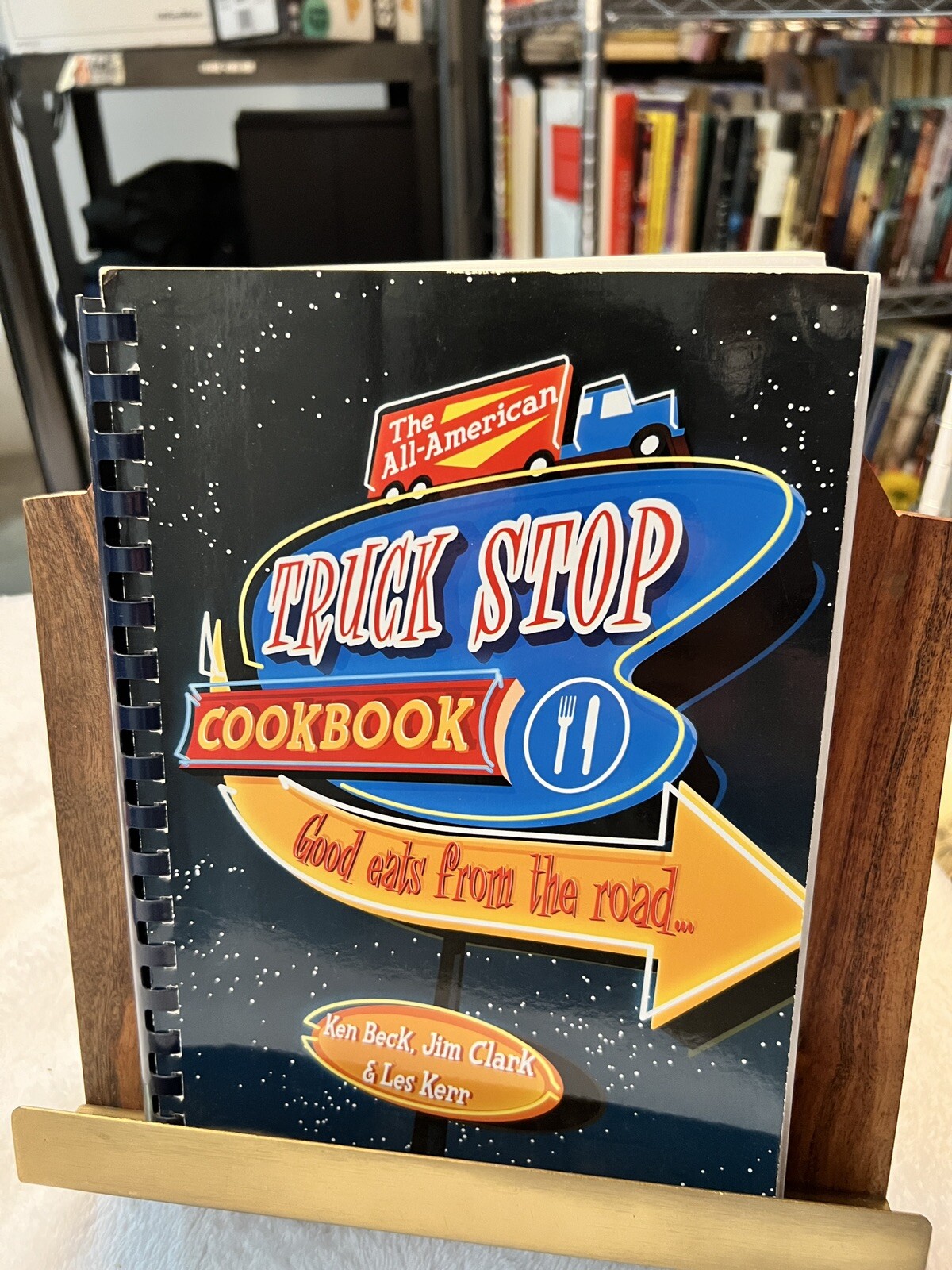 The All-American Truck Stop Cookbook by Jim Clark, Ken Beck and Les Kerr (2002,