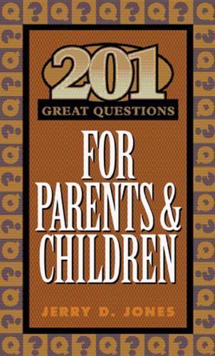 201 Great Questions for Parents an- 9781576831472, Jerry D Jones, paperback, new