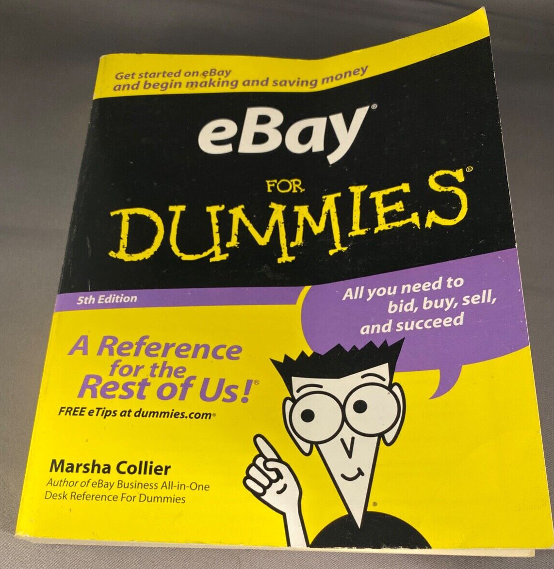 EBay for” Dummies” 5th Edition by Marsha Collier . Paperback . Wiley. 350+ Pages