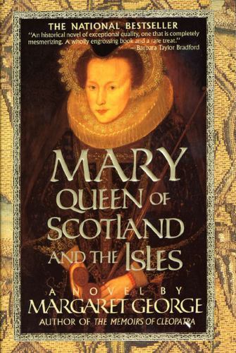 Mary Queen of Scotland and The Isles: A Novel, George, Margaret, Very Good Book