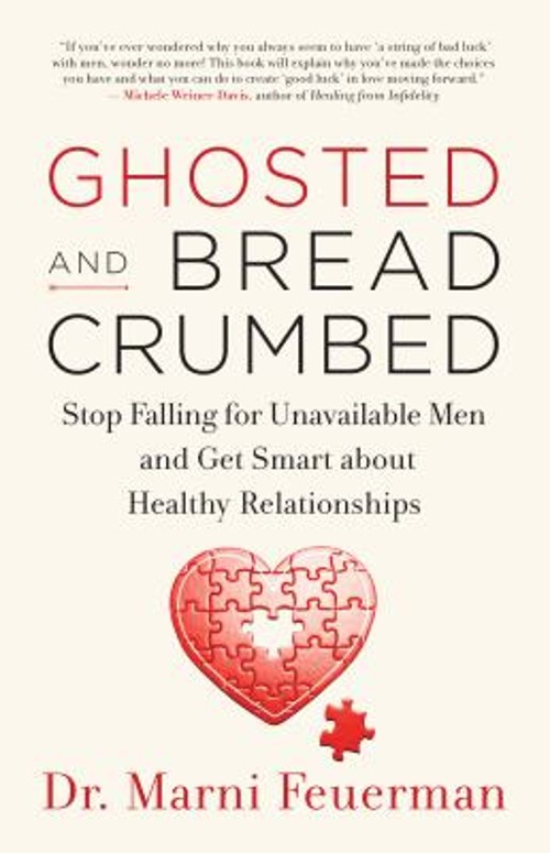 Ghosted and Breadcrumbed : Stop Falling for Unavailable Men and G