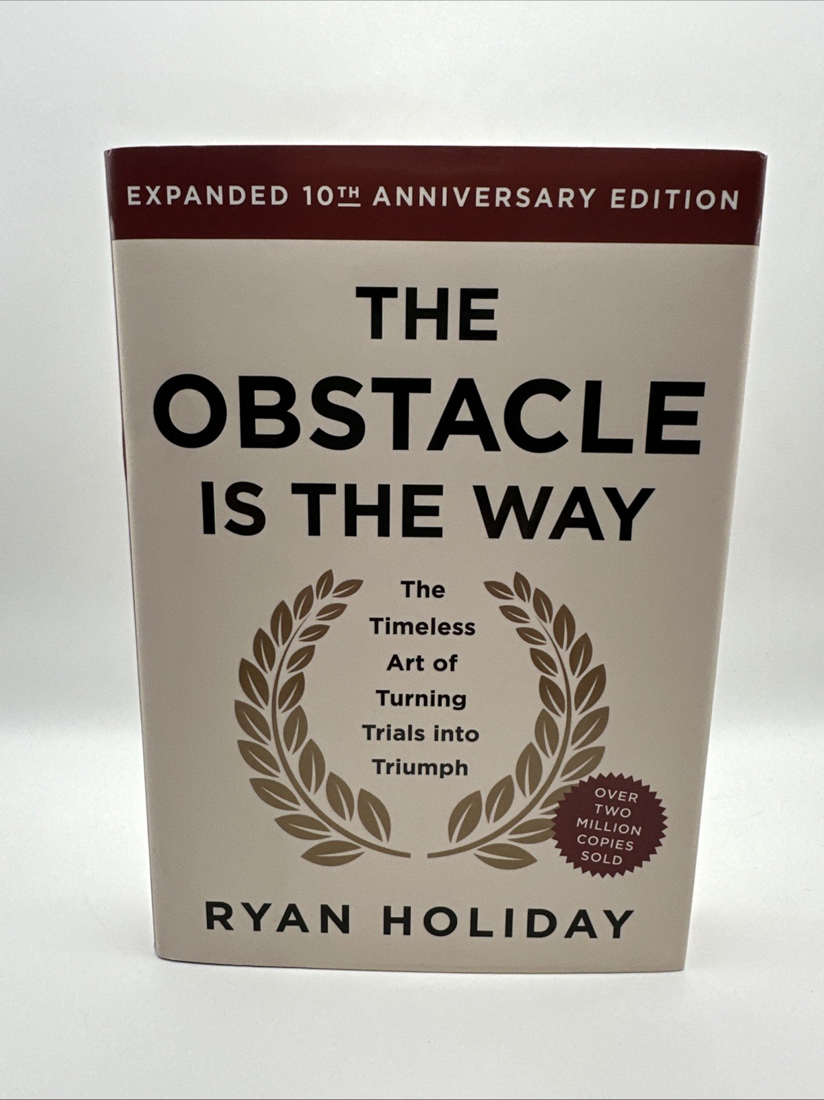 The Obstacle Is the Way Expanded 10th Anniversary Edition by Holiday (Hardcover)