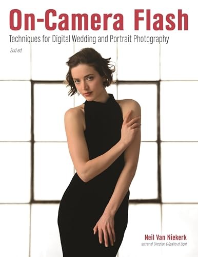 On-camera Flash: Techniques for Dig…, Niekerk, Neil v