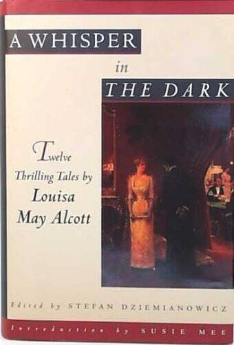 A Whisper in the Dark – Hardcover By Alcott, Louisa May – GOOD