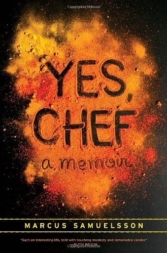 Yes, Chef: A Memoir by Samuelsson, Marcus, Chambers, Veronica