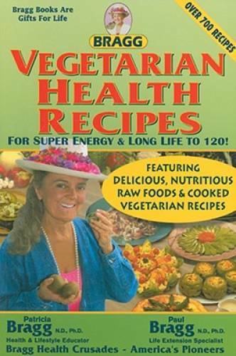 Vegetarian Health Recipes: For Super Energy & Long Life to 120! – GOOD