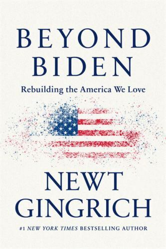 Beyond Biden: Rebuilding the America We Lo- 1546000259, Newt Gingrich, hardcover