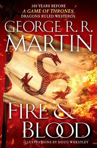 Fire and Blood : 300 Years Before a Game of Thrones by George R. R. Martin…