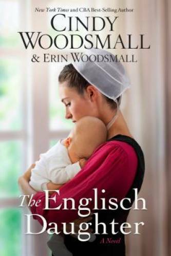 The Englisch Daughter: A Novel – Paperback By Woodsmall, Cindy – GOOD