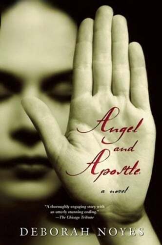 Angel and Apostle by Deborah Noyes: Used