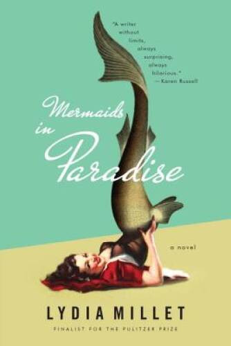 Mermaids in Paradise: A Novel – Paperback By Millet, Lydia – VERY GOOD
