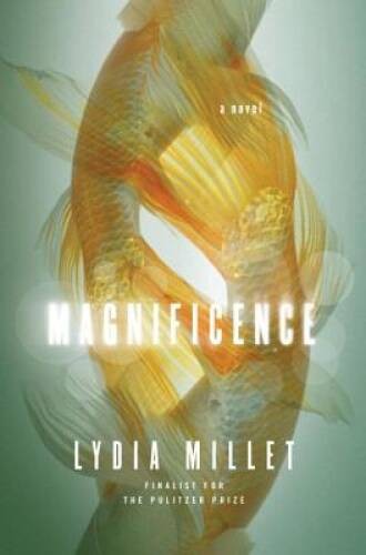 Magnificence: A Novel – Hardcover By Millet, Lydia – GOOD