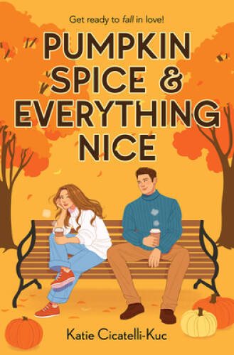 Pumpkin Spice Everything Nice – Paperback By Cicatelli-Kuc, Katie – GOOD