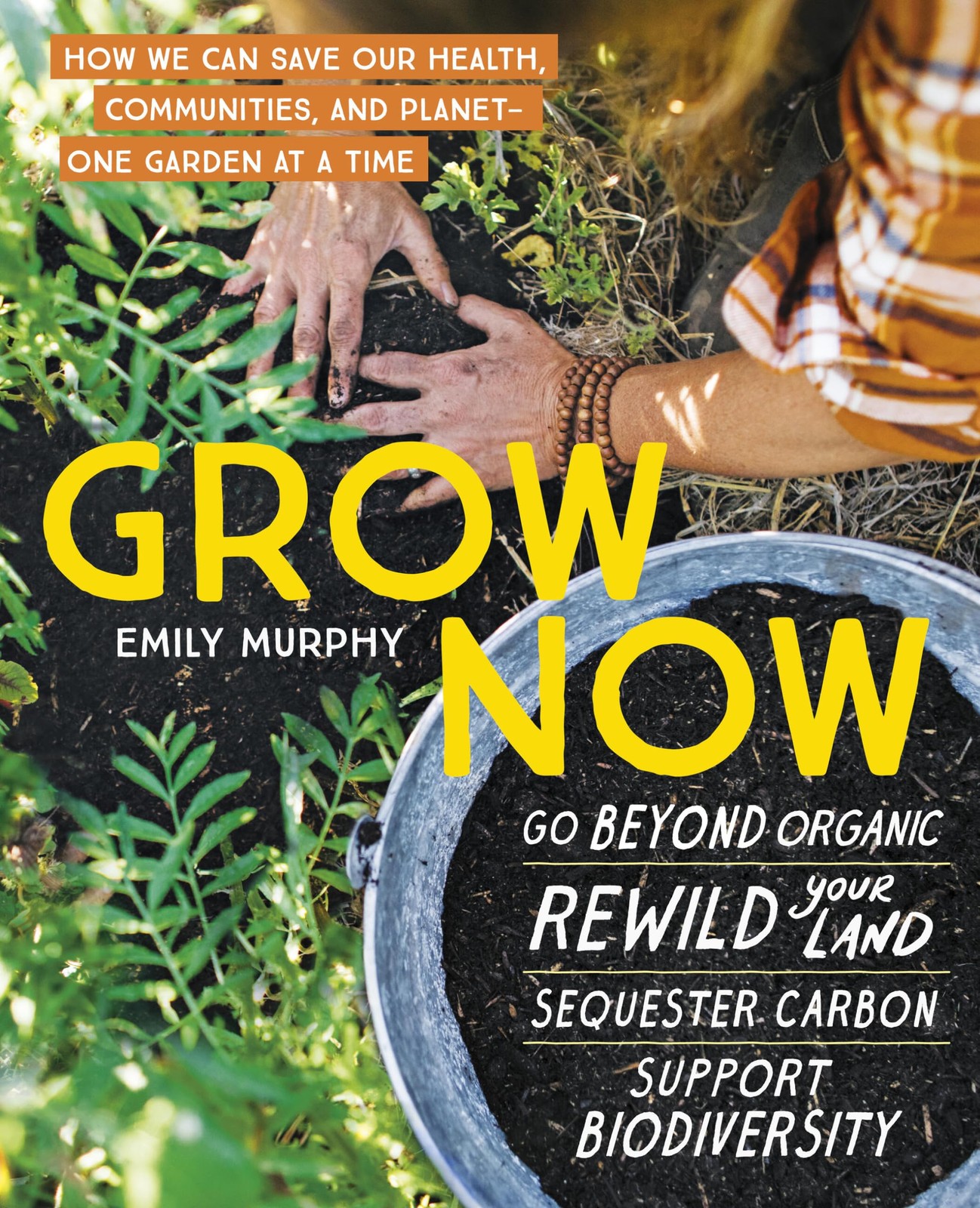 Grow Now: How We Can Save Our Health, Communities, and Planet―…