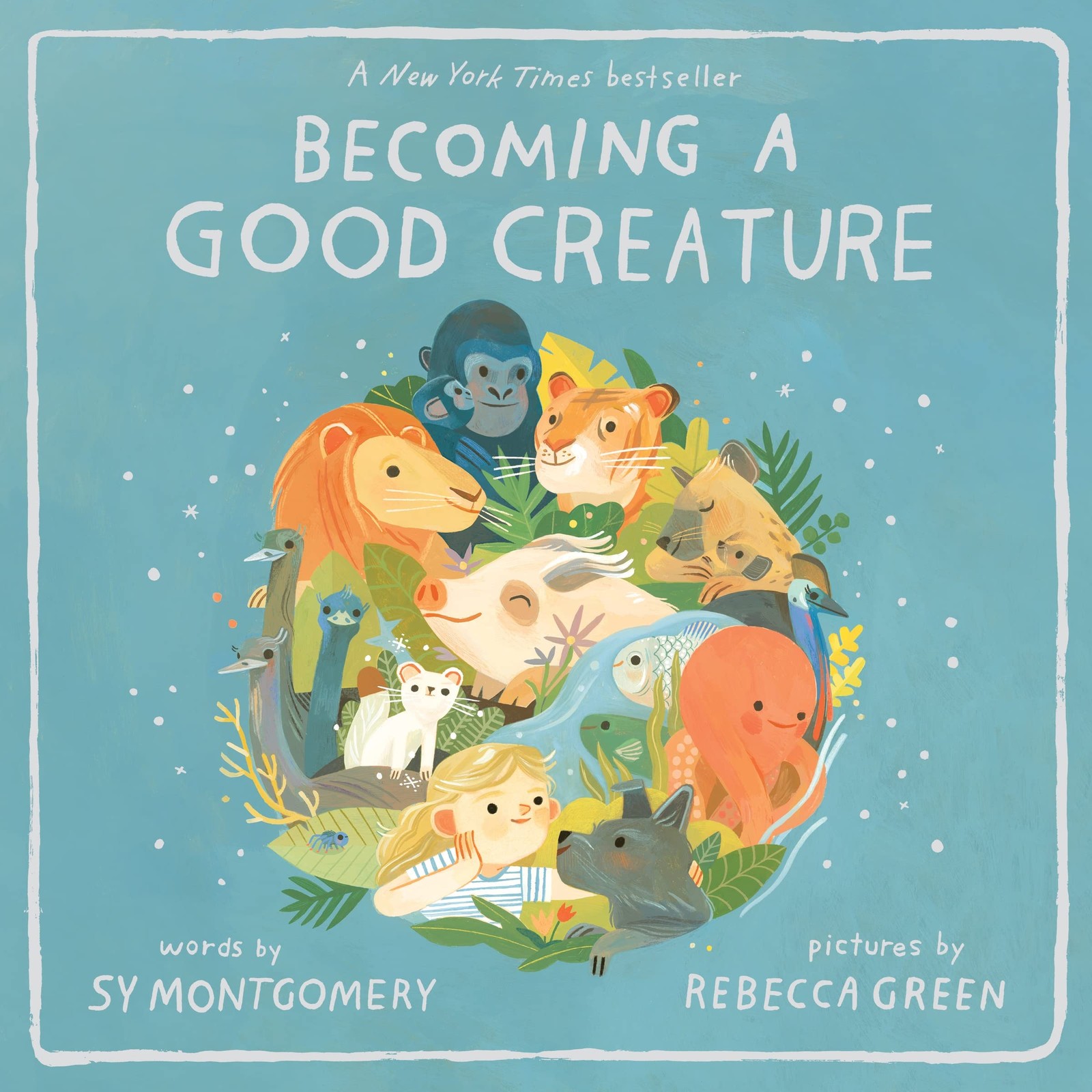 Becoming a Good Creature – paperback Montgomery, Sy|Green, Rebecca