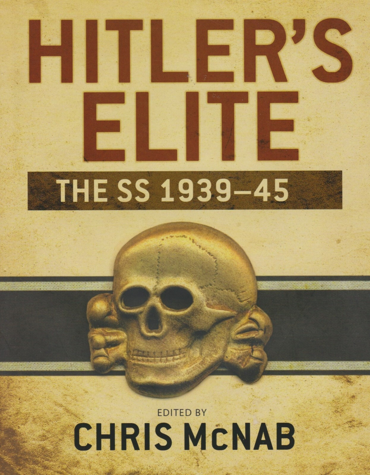 HITLER’S ELITE: The SS 1939-45 by C. McNab (2015) Germany in WWII