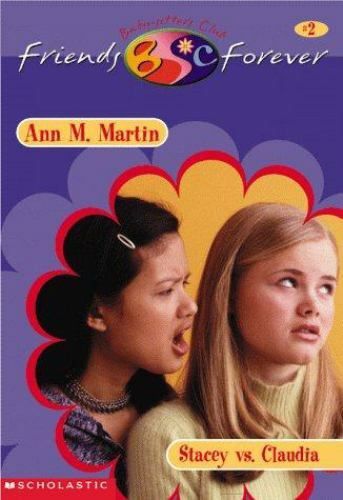 Stacey Vs. Claudia (Baby-sitters Club Friends Forever) by Ann M. Martin