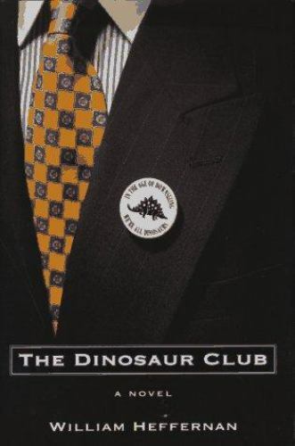 The Dinosaur Club: A Novel Heffernan, William hardcover Used – Very Good