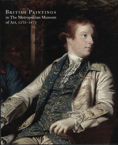 British Paintings in The Metropolitan Museum of Art, 1575-1875