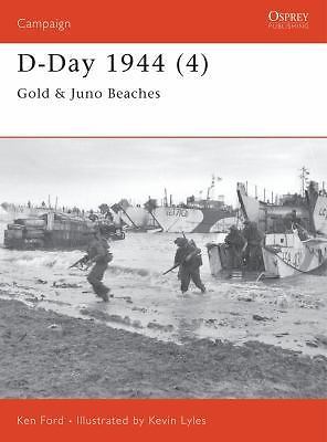 Campaign Ser.: D-Day 1944 (4) : Gold and Juno Beaches by Ken Ford (2002, Trade P