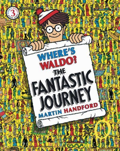 Where’s Waldo? the Fantastic Journey by Handford, Martin
