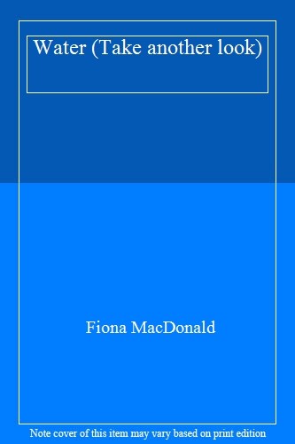 Water (Take another look) By Fiona MacDonald