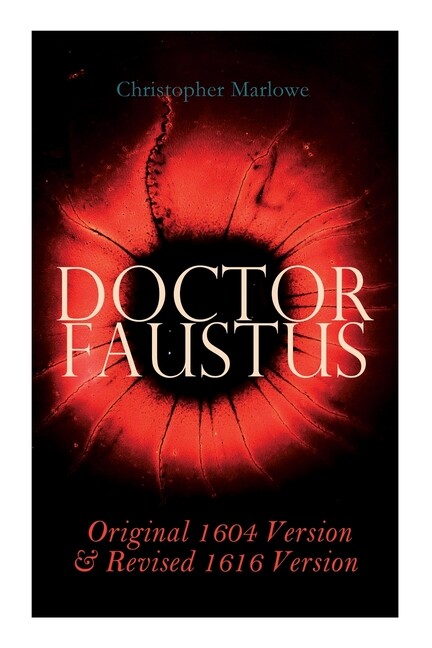 Doctor Faustus – Original 1604 Version & Revised 1616 Version