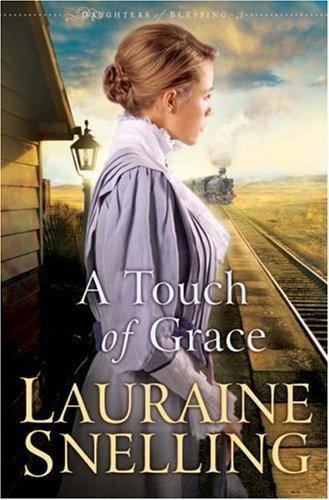 A Touch of Grace; Daughters of Bles- 9780764228117, Lauraine Snelling, paperback