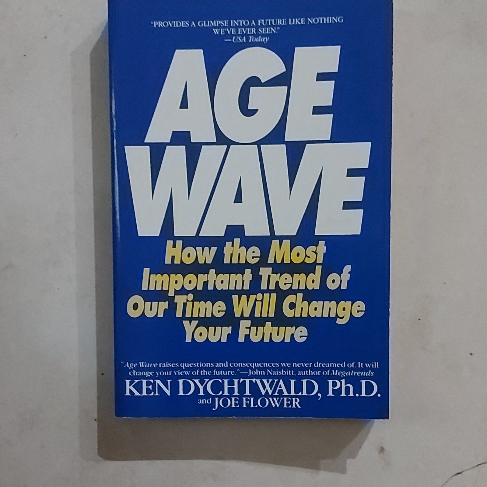 Age Wave by Ken Dychtwald & Joe Flower (Paperback, 1990, Gerontology)
