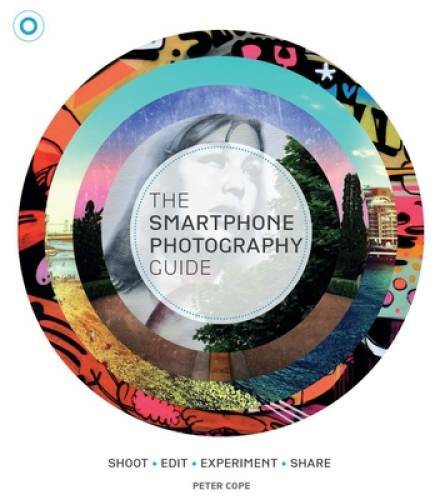 The Smartphone Photography Guide: Shoot*Edit*Experiment*Share – Paperback – GOOD