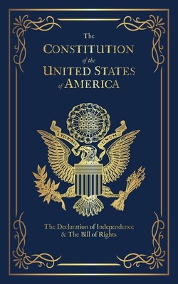 The Constitution of the United States of America: The Declaration of…