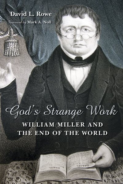 God’s Strange Work : William Miller and the End of the World, Paperback by Ro…