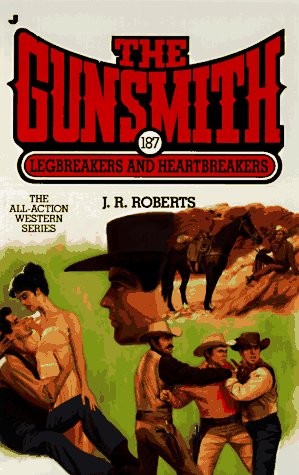 Legbreakers and Heartbreakers (The Gunsmith #187) – Roberts, J. R. – Good – …