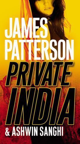 Private: Private India : City on Fire by James Patterson and Ashwin Sanghi (2016