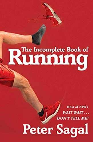 The Incomplete Book of Running – Hardcover, by Sagal Peter – Very Good u