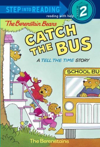 Step into Reading Ser.: The Berenstain Bears Catch the Bus by Jan Berenstain
