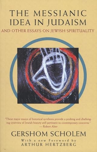 The Messianic Idea in Judaism: And Other Essays on Jewish – VERY GOOD
