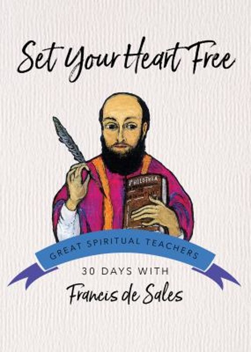Set Your Heart Free : 30 Days with Francis de Sales Paperback Fra