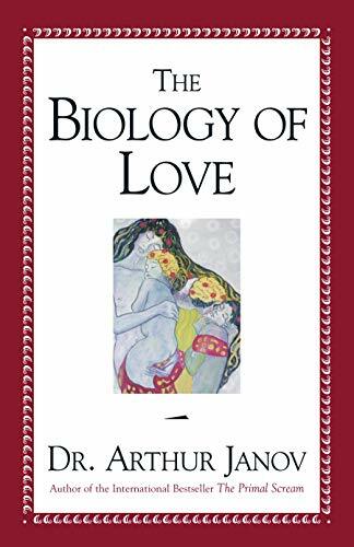 The Biology of Love by Janov, Arthur (Hardcover)