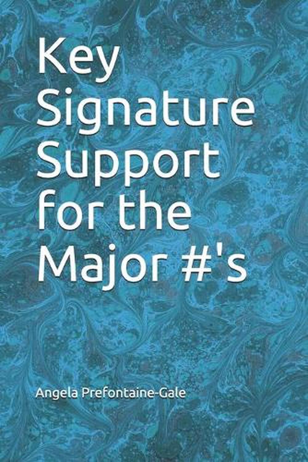 Key Signature Support for the Major #’s by Angela M. Prefontaine-Gale Paperback