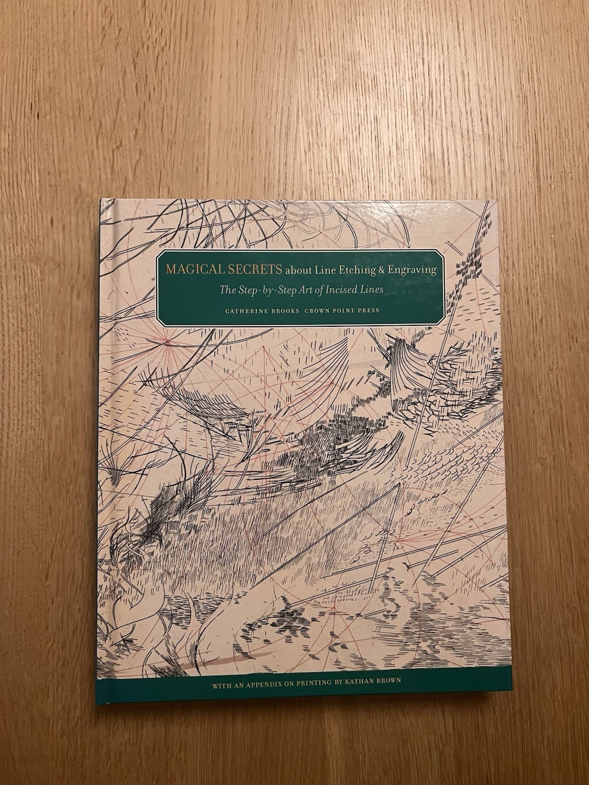 MAGICAL SECRETS ABOUT LINE ETCHING & ENGRAVING: THE By Catherine Brooks Book