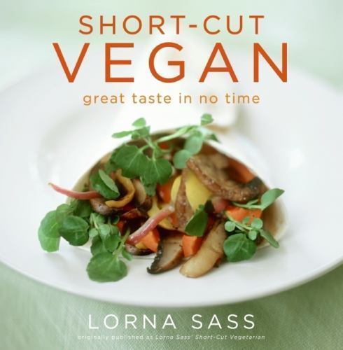 Short-Cut Vegan: Great Taste in No Time by Sass, Lorna J.