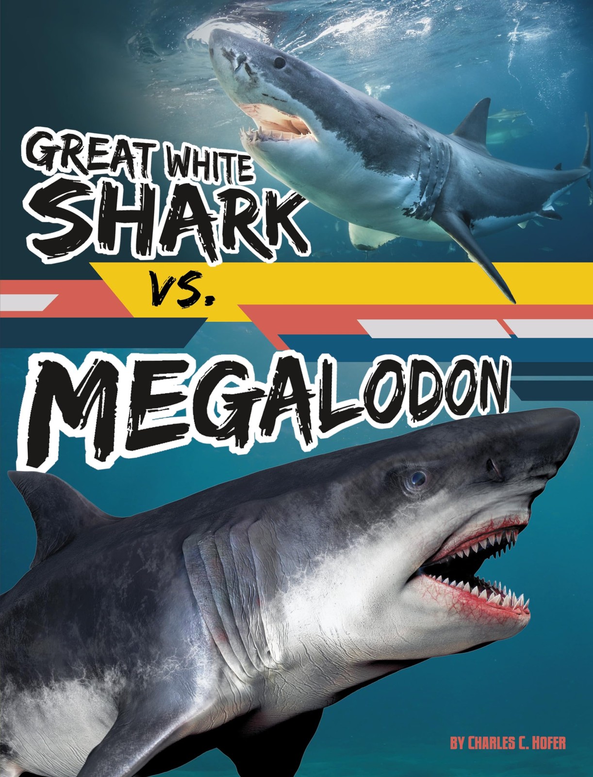 Great White Shark vs. Megalodon (Beastly Battles) – paperback Hofer, Charles…
