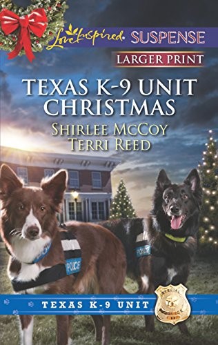 TEXAS K-9 UNIT CHRISTMAS: AN ANTHOLOGY By Shirlee Mccoy & Terri Reed **Mint**