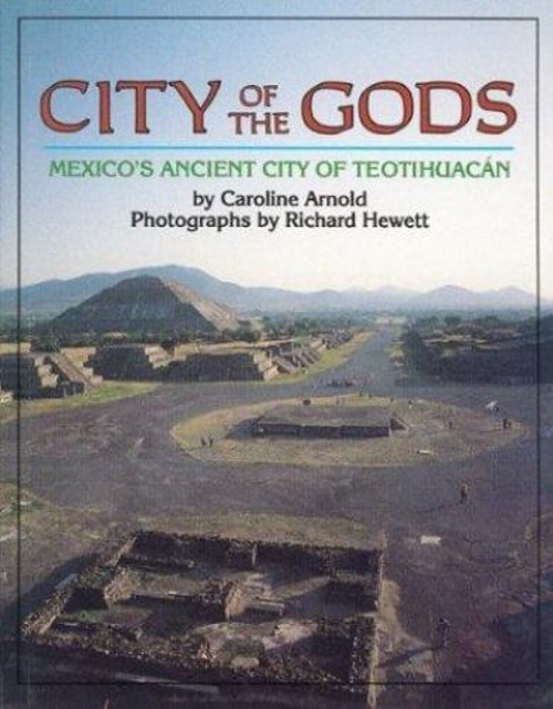 City of the Gods : Mexico’s Ancient City of Teotihuacan Caroline