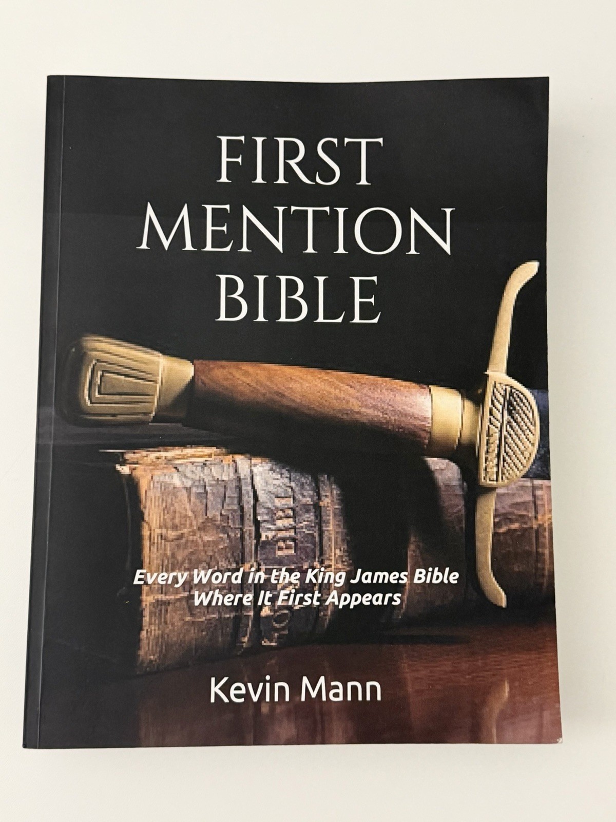 First Mention Bible: Every Word In the King James Bible Where It First Appears
