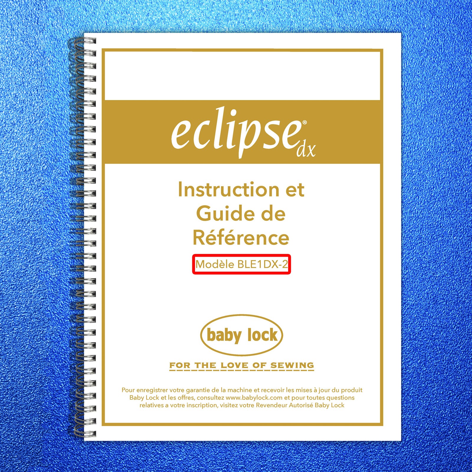 BABY LOCK Eclipse DX BLE1DX-2 Serger Instruction Manual French – WIRE BOUND