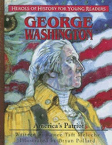 George Washington: America’s Patriot by Renee Taft Meloche: Used