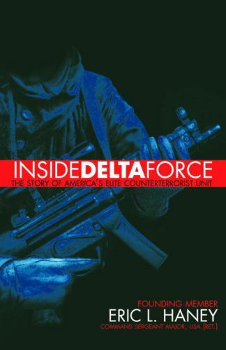 Inside Delta Force: The Story of America’s Elite Counterterrorist Unit