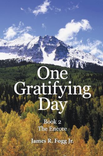 One Gratifying Day : The Encore 2, Paperback by Fogg, James R., Jr., Brand Ne…